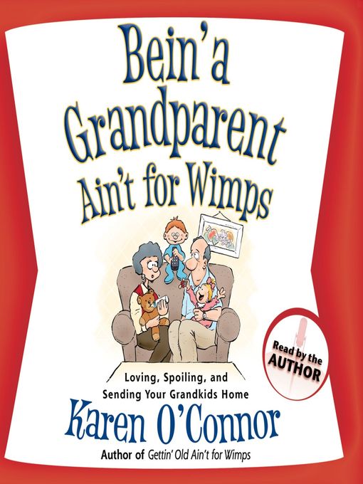 Title details for Bein' a Grandparent Ain't for Wimps by Karen O'Connor - Available
